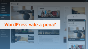 Leia mais sobre o artigo WordPress Vale A Pena
