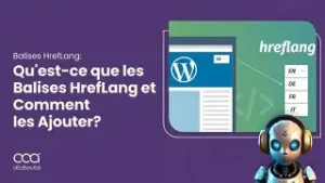 Leia mais sobre o artigo Seo International : Gérer Les Balises Hreflang Correctement
