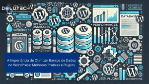 Leia mais sobre o artigo WordPress Banco De Dados